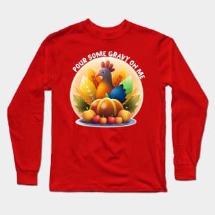 pour some gravy on me Long Sleeve T-Shirt